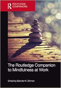 Amazon Com The Routledge Companion To Mindfulness At Work Dhiman Satinder K Books