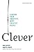 Book cover for Clever: Leading Your Smartest, Most Creative People