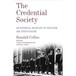 Collins, R: Credential Society – An Historical Sociology of: An Historical Sociology of Education and Stratification