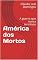 Livro América dos Mortos: A guerra que nunca terminou