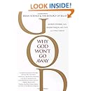 Why God Won't Go Away: Brain Science and the Biology of Belief