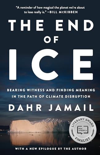 The End of Ice: Bearing Witness and Finding Meaning in the Path of