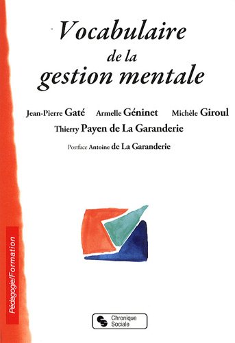 Vocabulaire de la Gestion mentale by Jean-Pierre Gaté, Armelle Géninet, Michèle Giroul, Thierry Payen de La Garanderie