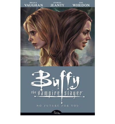 By Brian K. Vaughan No Future For You (Buffy the Vampire Slayer Season Eight, Volume 2) (2nd Edition)