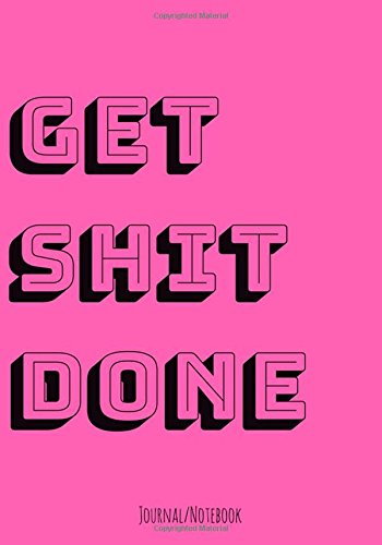 READ Get Shit Done: Blank Journal (7X10) (With Index) Journal to write in, Diary, Notebook for men & wome<br />PDF