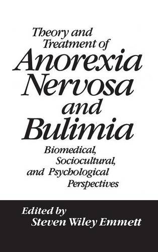 Download Theory And Treatment Of Anorexia Nervosa and Bulimia: Biomedical, Sociocultural, and Psychological Perspectives