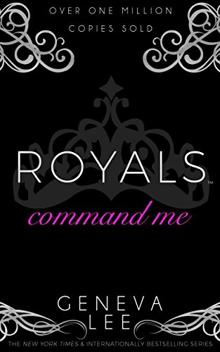 Download Command Me (Royals Saga, Book 1) Download Command Me (Royals Saga, Book 1)