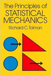 The Principles Of Statistical Mechanics Dover Books On Physics Tolman Richard C 9780486638966 Amazon Com Books