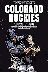 The Ultimate Colorado Rockies Trivia Book: A