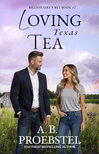 Loving Texas Tea: A Sweet Contemporary Romance (Billionaire's Venture Romance,…