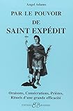 Par le pouvoir de Saint Expedit (French Edition) by 