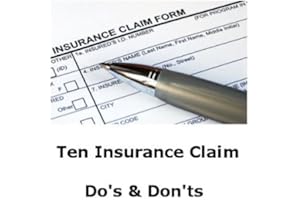 Ten Insurance Claims Do's & Dont's
