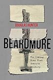 Douglas Hunter, "Beardmore: The Viking Hoax That Rewrote History" (McGill-Queen's UP, 2018)