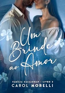 Livro Um Brinde ao Amor: Família Callaghan 2