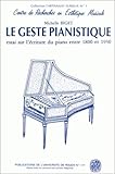 Le geste pianistique: Essai sur l'écriture du piano entre 1800 et 1930 (Collection L'Artisanat furieux) (French Edition) by 