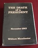 The Death of a President: November 1963