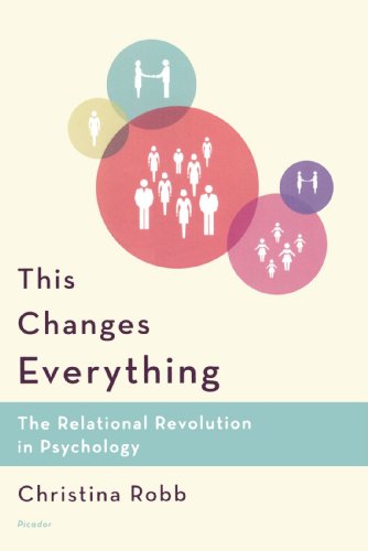 This Changes Everything: The Relational Revolution in Psychology