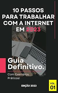 Livro 10 Passos para Trabalhar com a Internet em 2023: Guia Definitivo!