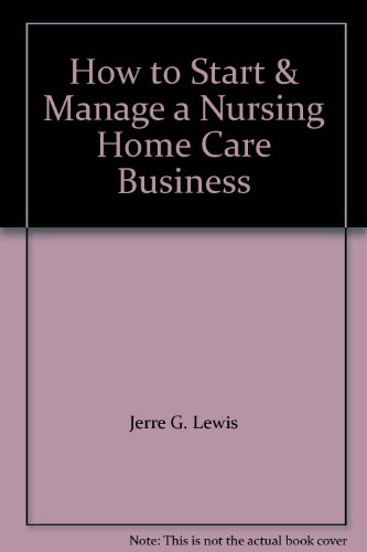 How to Start & Manage a Nursing Home Care Business