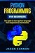 python programming for beginners: the guide to learn python language from beginners to intermediate by jason cannon