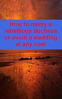 Livro How to marry a rebellious duchess or avoid a wedding at any cost