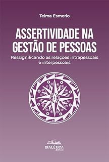 Livro Assertividade na gestão de pessoas: ressignificando as relações intrapessoais e interpessoais
