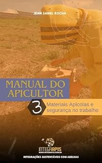Livro Manual do Apicultor: Materiais Apícolas e Segurança no Trabalho