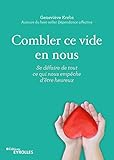 Combler ce vide en nous : Se défaire de tout ce qui nous empêche d'être heureux by