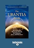 The Urantia Book (Large Print 16pt), Volume 1 by 