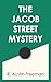 The Jacob Street Mystery