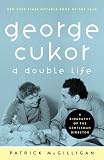 George Cukor: A Double Life by Patrick McGilligan