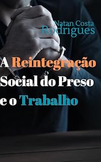 Livro A Reintegração Social do Preso e o Trabalho