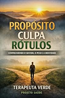 Livro PROPÓSITO , CULPA e RÓTULOS - COMPORTAMENTO HUMANO: CONCEITOS SOCIAIS