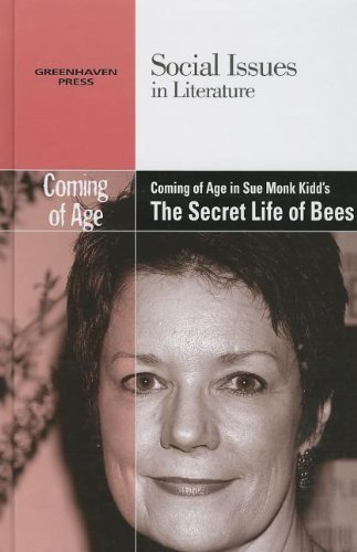 Coming of Age in Sue Monk Kidd's The Secret Lives of Bees (Social Issues in Literature)