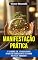 Livro Manifestação Prática: Lei da Suposição, Prosperidade Financeira, Abundância e Reprogramação Mental em 5 Livros (Biblioteca da Manifestação Consciente Livro 2)