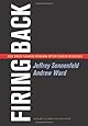 Firing Back: How Great Leaders Rebound After Career Disasters