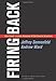 Firing Back: How Great Leaders Rebound After Career Disasters - Book by Jeffrey A. Sonnenfeld
