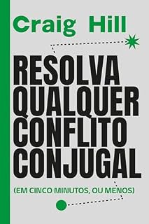 Livro Resolva qualquer conflito conjugal: (em cinco minutos, ou menos)