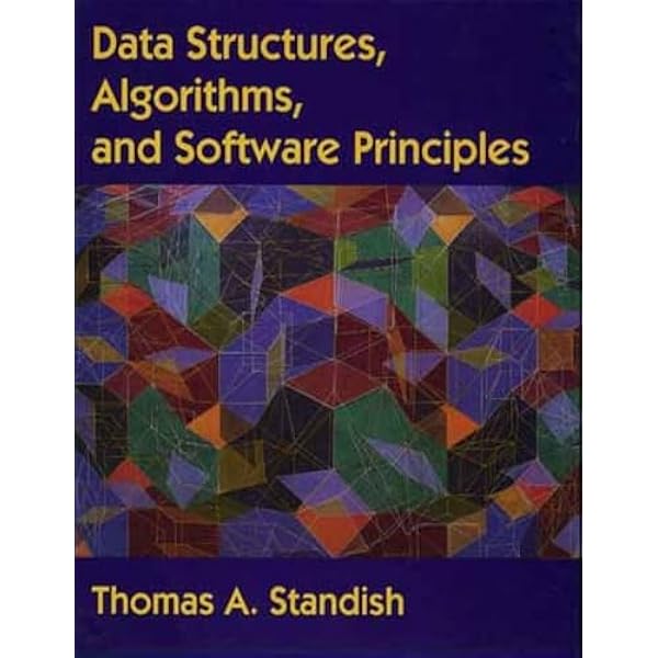 Data Structures, Algorithms, and Software Principles: Standish
