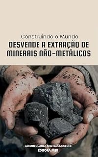 Livro Construindo o Mundo – Desvende a Extração de Minerais Não-Metálicos