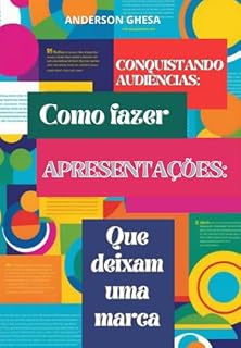 Livro Conquistando Audiências: Como Fazer Apresentações Que Deixam Uma Marca