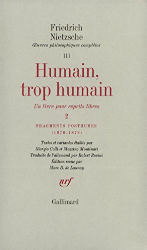 Humain, trop humain by Friedrich Nietzsche, Giorgio Colli, Mazzino Montinari, Marc B. de Launay