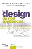 Le design de nos existences : A l'époque de l'innovation ascendante by 