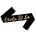 Bride to Be Sash (Black and Gold) Bachelorette Party Favors | Classy Decorations for Engagement, Shower, Wedding Supplies | Decorative Women’s Belt | Memory Keepsake