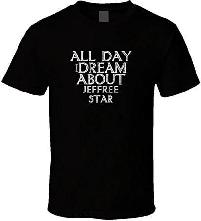 All Day I Dream About Jeffree Star Funny Cool T Shirt