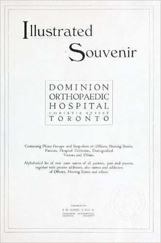 Illustrated Souvenir Dominion Orthopaedic Hospital Christie Street Toronto Containing Photo Groups And Snap Shots Of Officers Nursing Sisters Patients Hospital Celebrities Distinguished Visitors And Others Alphabetical List Of Over 3000 Names