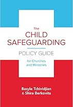 The Child Safeguarding Policy for Churches and Ministries The Child Safeguarding Policy for Churches and Ministries
