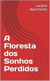 Livro A Floresta dos Sonhos Perdidos