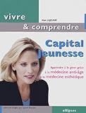 Image de Capital Jeunesse : Apprendre à le gérer grâce à la médecine anti-âge et à la médecine esthétique