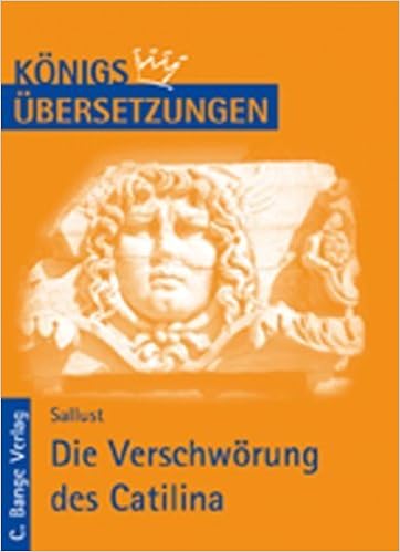 Konigs Ubersetzungen Die Verschworung Des Catilina Wortgetreue Ubersetzung Von Sallust 1 September 2006 Taschenbuch Amazon De Bucher Konigs Ubersetzungen Die Verschworung Des Catilina Wortgetreue Ubersetzung Von Sallust 1 September 2006 Taschenbuch Amazon De Bucher